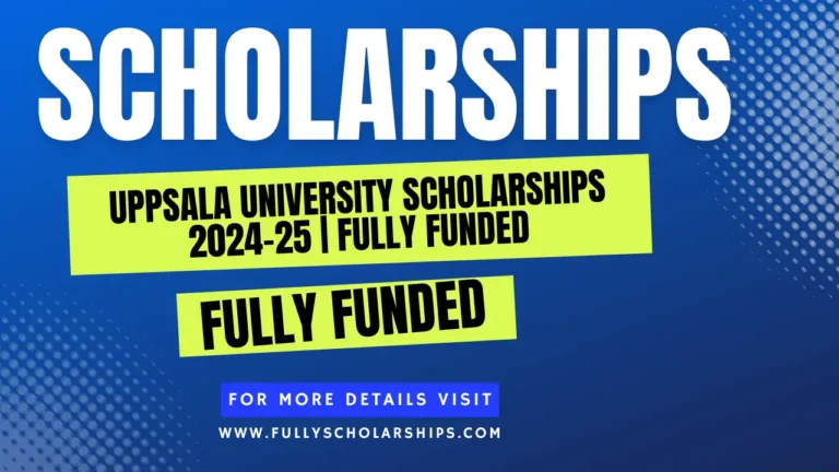 details about Uppsala University Scholarships 2024-25