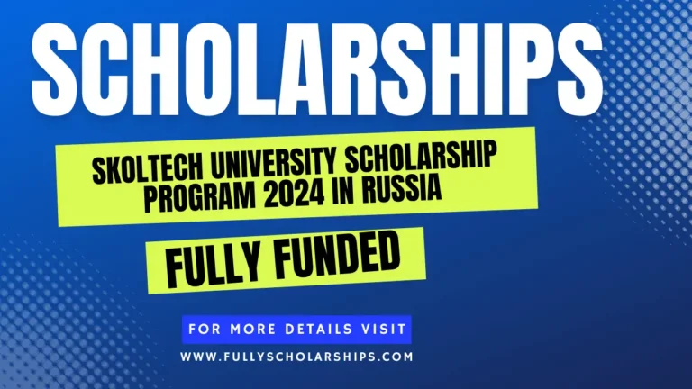 details about Skoltech University Scholarship Program 2024 in Russia