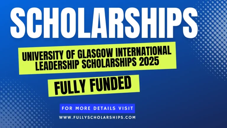 University of Glasgow International Leadership Scholarships 2025