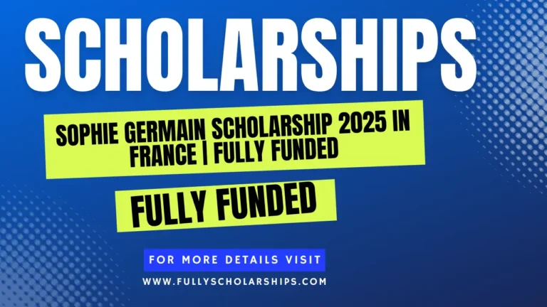 Sophie Germain Scholarship 2025 in France | Fully Funded
