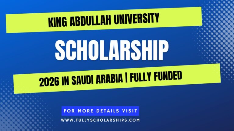 King Abdullah University Scholarship 2026 in Saudi Arabia