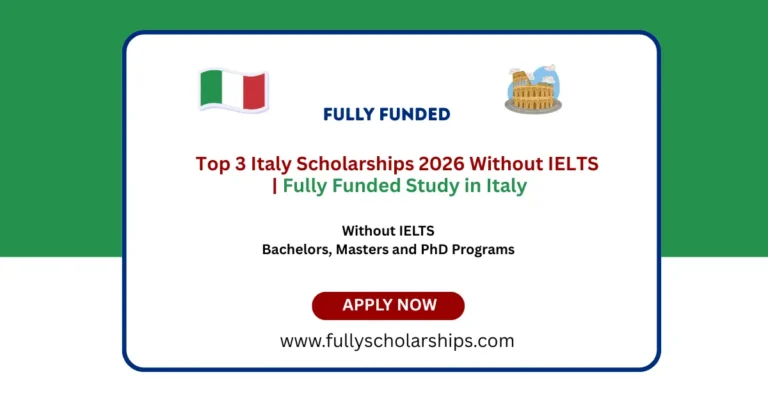 Top 3 Italy Scholarships 2026 Without IELTS Fully Funded Study in Italy