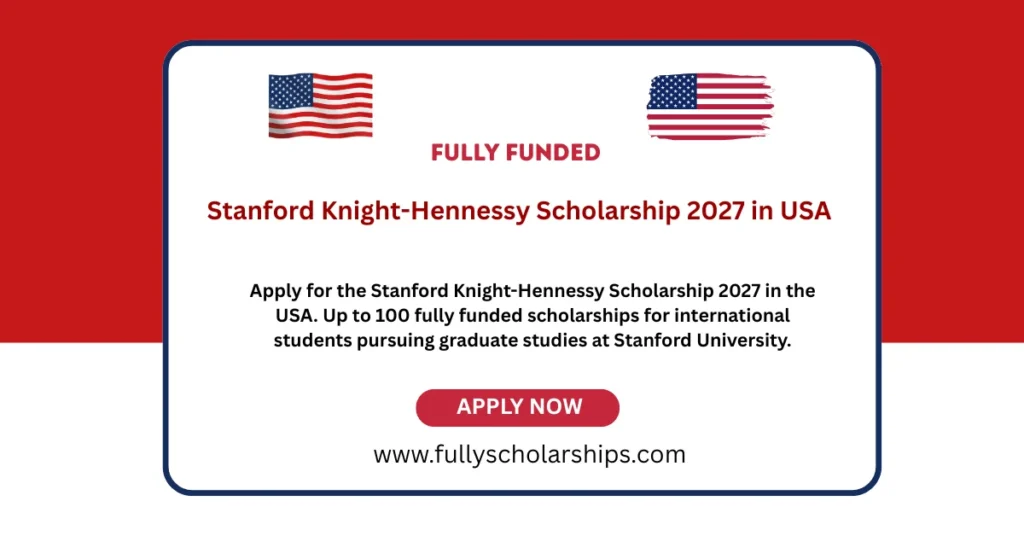 Stanford Knight-Hennessy Scholarship 2027 in USA | Fully Funded